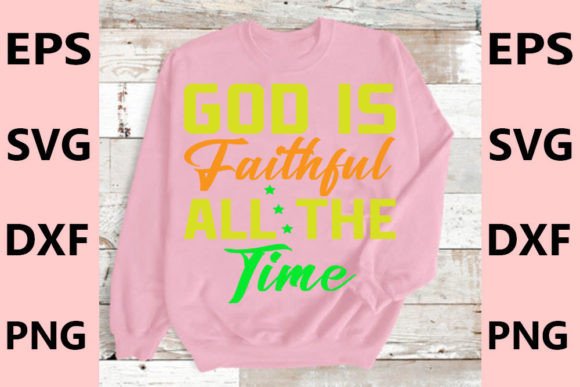 Christian T-Shirt Design, God is Faithfu