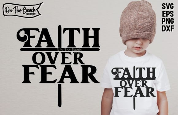 Faith over Fear SVG Christian Quote T-Shirt Designs