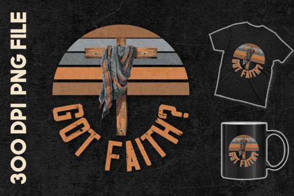 Got Faith in Jesus T-Shirt Designs