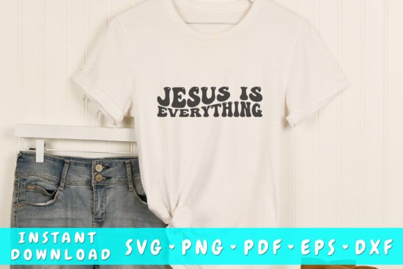 Jesus is Everything Wavy Svg and T-Shirt Designs