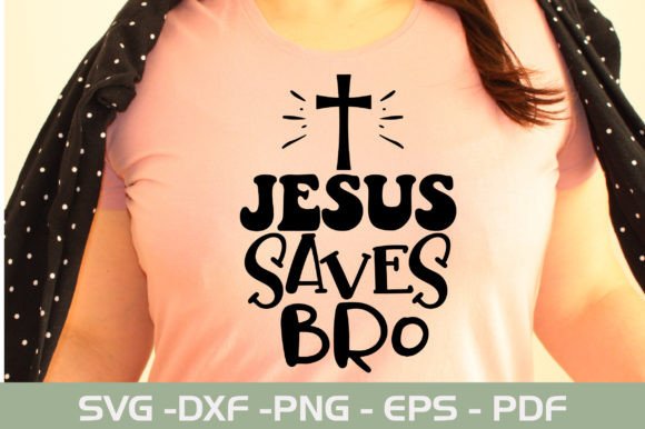 Jesus Saves Bro SVG Design for T-Shirt Designs