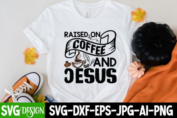 Raised on Coffee and Jesus SVG Cut File: Freebies with a Soul