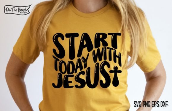 Start Today with Jesus SVG