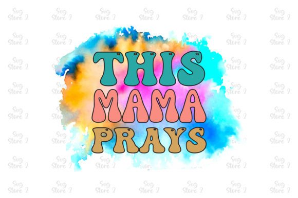 This Mama Prays Jesus Sublimation T-Shirt Designs